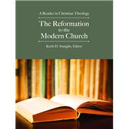 The Reformation to the Modern Church by Stanglin, Keith D., 9781451465518