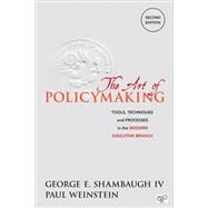 The Art of Policymaking by Shambaugh, George E., IV; Weinstein, Paul J., Jr., 9781483385518