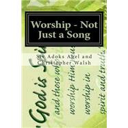 Worship by Walsh, Christopher B.; Abel, Siv Adoks, 9781502875518