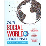 Our Social World Condensed Interactive Ebook Access Code by Ballantine, Jeanne H.; Roberts, Keith A.; Korgen, Kathleen Odell, 9781544385518