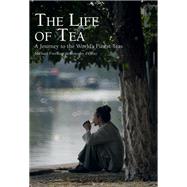 The Life of Tea by Michael Freeman; Timothy d'Offay, 9781784725518