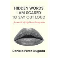 Hidden Words I Am Scared to Say out Loud by Brugada, Daniela Prez, 9781796085518