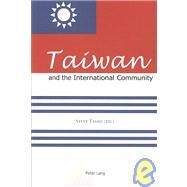 Taiwan and the International Community by Tsang, Steve, 9783039115518