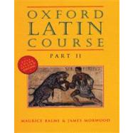 Oxford Latin Course Part II by Balme, Maurice; Morwood, James, 9780195215519