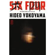 Six Four A Novel by Yokoyama, Hideo; Lloyd-Davies, Jonathan, 9780374265519