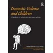 Domestic Violence and Children: A Handbook for Schools and Early Years Settings by Sterne; Abigail, 9780415465519
