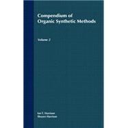 Compendium of Organic Synthetic Methods, Volume 2 by Harrison, Ian T.; Harrison, Shuyen, 9780471355519