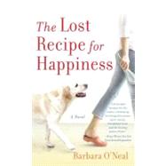 The Lost Recipe for Happiness A Novel by O'NEAL, BARBARA, 9780553385519