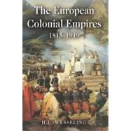 The European Colonial Empires: 1815-1919 by Wesseling, H. L., 9780582095519