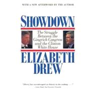 Showdown The Struggle Between the Gingrich Congress and the Clinton White House by Drew, Elizabeth, 9780684825519