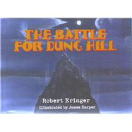 The Battle for Dung Hill by Eringer, Robert, 9780910155519