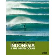 The Stormrider Surf Guide: Indonesia and the Indian Ocean by Sutherland, Bruce, 9780956245519