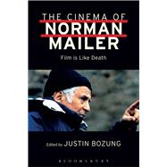 The Cinema of Norman Mailer by Bozung, Justin, 9781501325519