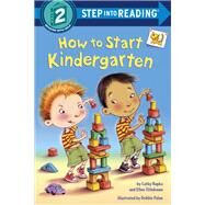 How to Start Kindergarten by Hapka, Catherine A.; Titlebaum, Ellen; Vandenberg, Ellen; Palen, Debbie, 9781524715519