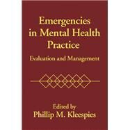 Emergencies in Mental Health...,Kleespies, Phillip M.,9781572305519