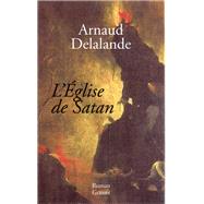 L'glise de Satan by Arnaud Delalande, 9782246595519