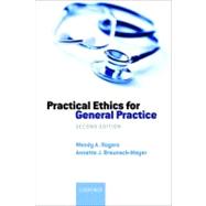Practical Ethics for General Practice by Rogers, Wendy A; Braunack-Mayer, Annette, 9780199235520