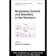 Respiratory Control and Disorders in the Newborn by Mathew, Oomen P., 9780367395520