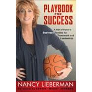 Playbook for Success A Hall of Famer's Business Tactics for Teamwork and Leadership by Lieberman, Nancy; Johnson, Earvin 