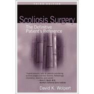 Scoliosis Surgery: The Definitive Patient's Reference by Wolpert, David K., 9780974195520