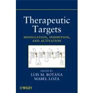 Therapeutic Targets : Modulation, Inhibition, and Activation by Botana, Luis M.; Loza, Mabel, 9781118185520