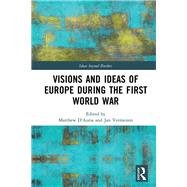 Visions and Ideas of Europe during the First World War by Vermeiren; Jan, 9781138055520