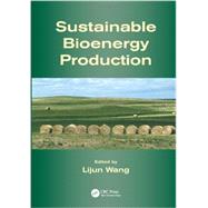 Sustainable Bioenergy Production by Wang; Lijun, 9781466505520