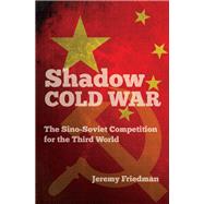 Shadow Cold War by Friedman, Jeremy, 9781469645520