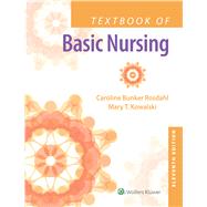 Textbook of Basic Nursing by Rosdahl, Caroline Bunker, RN; Kowalski, Mary T., RN, 9781496375520