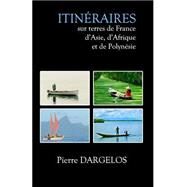 Itineraires by Dargelos, Pierre; Tahiti, Api, 9781507875520