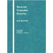 Selected Consumer Statutes by Spanogle, John; Rohner, Ralph; Pridgen, Dee; Sovern, Jeff; Peterson, Christopher, 9781628105520
