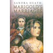 Marigold's Marriages by Heath, Sandra, 9781847825520