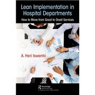 Lean Implementation in Hospital Departments by Heri Iswanto, A., 9780367145521