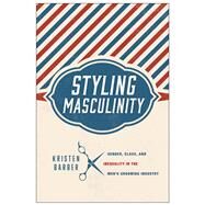 Styling Masculinity by Barber, Kristen, 9780813565521