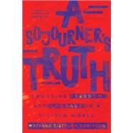 A Sojourner's Truth by Robinson, Natasha Sistrunk; Raybon, Patricia, 9780830845521