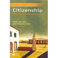 Citizenship Discourse, Theory, and Transnational Prospects by Kivisto, Peter; Faist, Thomas, 9781405105521