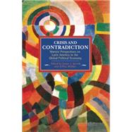 Crisis and Contradiction by Spronk, Susan J.; Webber, Jeffery R., 9781608465521