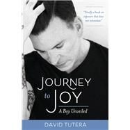 Journey to Joy A Boy Unveiled by Tutera, David, 9781667875521