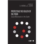 Protecting the Health of the Poor by Karan, Abraar; Sodhi, Geeta, 9781783605521