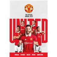 The Official Manchester United Annual 2023 by Bartram, Steve, 9781915295521