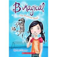 B Magical #3: The Runaway Spell by Connor, Lexi, 9780545265522