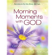 Morning Moments With God by Fox, Grace, 9780736955522