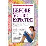 What to Expect Before You're Expecting by Murkoff, Heidi Eisenberg; Mazel, Sharon; Lockwood, Charles J., 9780761155522