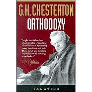 Orthodoxy by Chesterton, G. K.; Ahlquist, Dale, 9780898705522
