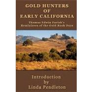 Gold Hunters of Early California by Pendleton, Linda; Farish, Thomas Edwin, 9781453785522