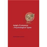 Jung's Compass of Psychological Types by Johnston, James Graham, 9781463685522