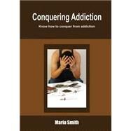 Conquering Addiction by Smith, Maria, 9781505945522