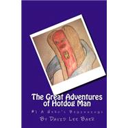 The Great Adventures of Hotdog Man by Baer, David Lee, 9781519285522