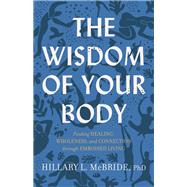 The Wisdom of Your Body by Hillary L. PhD McBride PhD, 9781587435522