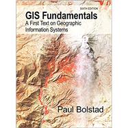 GIS Fundamentals: A First Text on Geographic Information Systems, 6th by Paul Bolstad, 9781593995522